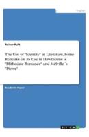 The Use of "Identity" in Literature. Some Remarks on Its Use in Hawthorne´s "Blithedale Romance" and Melville´s "Pierre"