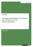 Die Fingierte Mündlichkeit. "Der Brenner Und Der Liebe Gott". Eine Übersetzungsanalyse