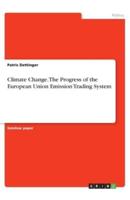 Climate Change. The Progress of the European Union Emission Trading System