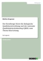 Der Kronberger Kreis Für Dialogische Qualitätsentwicklung Und Der Nationale Qualitätskriterienkatalog (QKK) Zum Thema Kita-Leitung