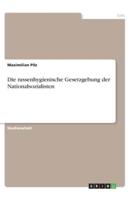 Die Rassenhygienische Gesetzgebung Der Nationalsozialisten