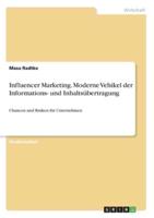 Influencer Marketing. Moderne Vehikel Der Informations- Und Inhaltsübertragung