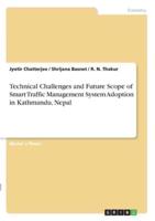 Technical Challenges and Future Scope of Smart Traffic Management System Adoption in Kathmandu, Nepal