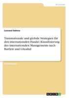 Transnationale Und Globale Strategien Für Den Internationalen Handel. Klassifizierung Des Internationalen Managements Nach Bartlett Und Ghoshal