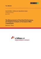 The Measurement of Post Deal Performance. An Empirical Analysis of European M&A Transactions