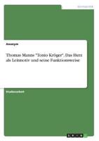 Thomas Manns "Tonio Kröger". Das Herz Als Leitmotiv Und Seine Funktionsweise