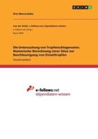 Die Untersuchung Von Tropfenschlagerosion. Numerische Berechnung Einer Düse Zur Beschleunigung Von Einzeltropfen