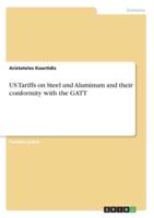 US Tariffs on Steel and Aluminum and Their Conformity With the GATT