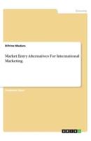 Market Entry Alternatives For International Marketing