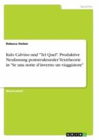 Italo Calvino Und "Tel Quel". Produktive Neufassung Poststrukturaler Texttheorie in "Se Una Notte D'inverno Un Viaggiatore"