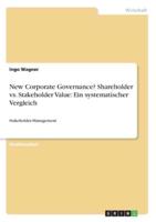 New Corporate Governance? Shareholder Vs. Stakeholder Value