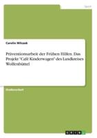 Präventionsarbeit Der Frühen Hilfen. Das Projekt "Café Kinderwagen" Des Landkreises Wolfenbüttel