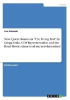 New Queer Routes in "The Living End" by Gregg Araki. AIDS Representation and the Road Movie Reinvented and Revolutionized
