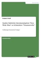 Stanley Kubricks Literaturadaption "Eyes Wide Shut" Zu Schnitzlers "Traumnovelle"