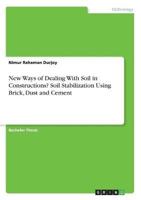 New Ways of Dealing With Soil in Constructions? Soil Stabilization Using Brick, Dust and Cement