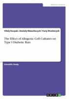 The Effect of Allogenic Cell Cultures on Type I Diabetic Rats
