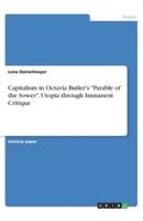 Capitalism in Octavia Butler's Parable of the Sower. Utopia Through Immanent Critique
