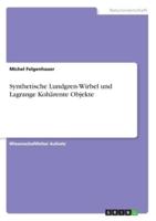 Synthetische Lundgren-Wirbel Und Lagrange Kohärente Objekte