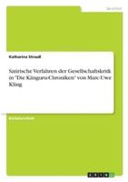 Satirische Verfahren Der Gesellschaftskritk in "Die Känguru-Chroniken" Von Marc-Uwe Kling