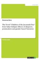 The Novel "Children of the Jacaranda Tree" from Sahar Delijani. Effects of Diasporic, Postmodern and Gender Based Narration