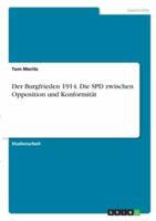 Der Burgfrieden 1914. Die SPD Zwischen Opposition Und Konformität