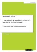 Can Hashtags Be Considered Pragmatic Markers in Written Language?