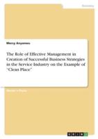 The Role of Effective Management in Creation of Successful Business Strategies in the Service Industry on the Example of "Clean Place"