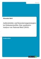 Authentizitäts- Und Inszenierungsstrategien Im Dokumentarfilm. Eine Qualitative Analyse Von National Bird (2016)