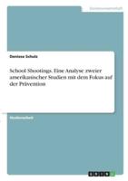 School Shootings. Eine Analyse Zweier Amerikanischer Studien Mit Dem Fokus Auf Der Prävention