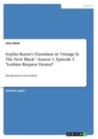Sophia Burset's Transition in Orange Is The New Black. Season 1, Episode 3 Lesbian Request Denied