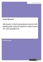 Alternative Vehicle Propulsion System With Significantly Reduced Emission Values Based on Cold Liquefied Air