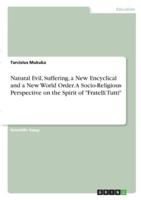 Natural Evil, Suffering, a New Encyclical and a New World Order. A Socio-Religious Perspective on the Spirit of "Fratelli Tutti"