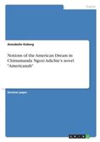 Notions of the American Dream in Chimamanda Ngozi Adichie's Novel "Americanah"