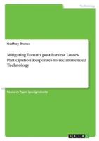 Mitigating Tomato Post-Harvest Losses. Participation Responses to Recommended Technology