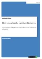 How a Novel Can Be Transferred to Screen