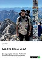 Leading Like A Scout. Die Eignung Der Rolle Des Pfadfinders Als Indikator Für Führungskompetenz