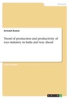 Trend of Production and Productivity of Toys Industry in India and Way Ahead