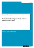 Carlo Caproli Compositore Di Cantate (Roma, 1608-1668)