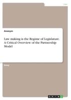 Law Making Is the Regime of Legislature. A Critical Overview of the Partnership Model