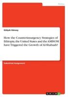 How the Counterinsurgency Strategies of Ethiopia, the United States and the AMISOM Have Triggered the Growth of Al-Shabaab?