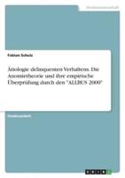 Ätiologie Delinquenten Verhaltens. Die Anomietheorie Und Ihre Empirische Überprüfung Durch Den "ALLBUS 2000"