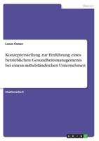 Konzepterstellung Zur Einführung Eines Betrieblichen Gesundheitsmanagements Bei Einem Mittelständischen Unternehmen