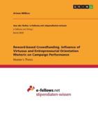 Reward-Based Crowdfunding. Influence of Virtuous and Entrepreneurial Orientation Rhetoric on Campaign Performance