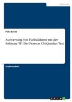 Auswertung Von Fußballdaten Mit Der Software "R". Der Pearson Chi-Quadrat-Test