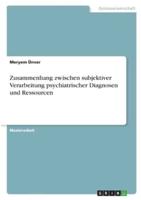 Zusammenhang Zwischen Subjektiver Verarbeitung Psychiatrischer Diagnosen Und Ressourcen