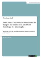 Der Corona-Lockdown in Deutschland Als Beispiel Für Einen Neuen Ansatz Der Soziologie Der Katastrophe