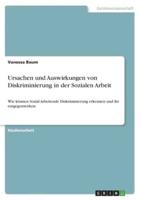 Ursachen Und Auswirkungen Von Diskriminierung in Der Sozialen Arbeit