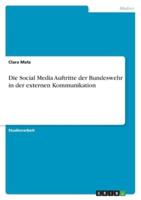Die Social Media Auftritte Der Bundeswehr in Der Externen Kommunikation