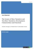 The Genres of Slave Narratives and Neo-Slave Narratives. Development, Characteristics and Functions