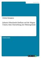 Johann Ohnelands Einfluss Auf Die Magna Charta. Eine Darstellung Der Hintergründe